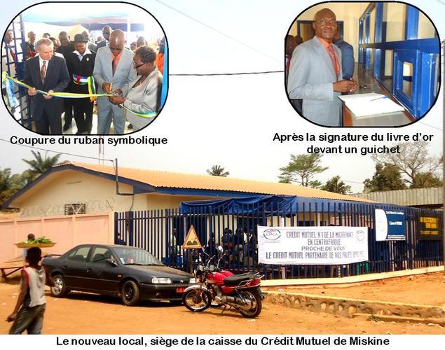 Inauguration de la caisse locale du Crédit Mutuel de Miskine dans le 5ème Arrondissement de Bangui