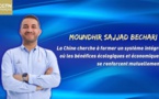 ​Moundhir Sajjad Bechari : La Chine cherche à former un système intégré où les bénéfices écologiques et économiques se renforcent mutuellement